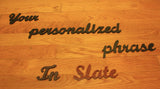 Personalized Slate Phrase